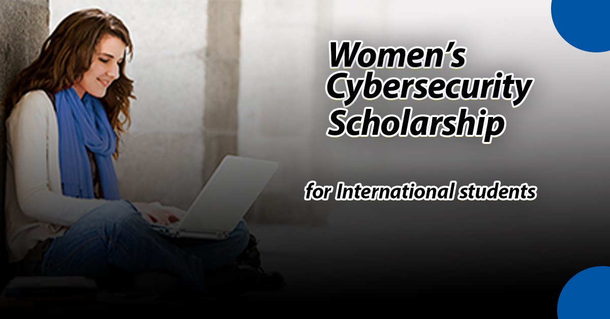 Women’s Cybersecurity Scholarships, 2023
