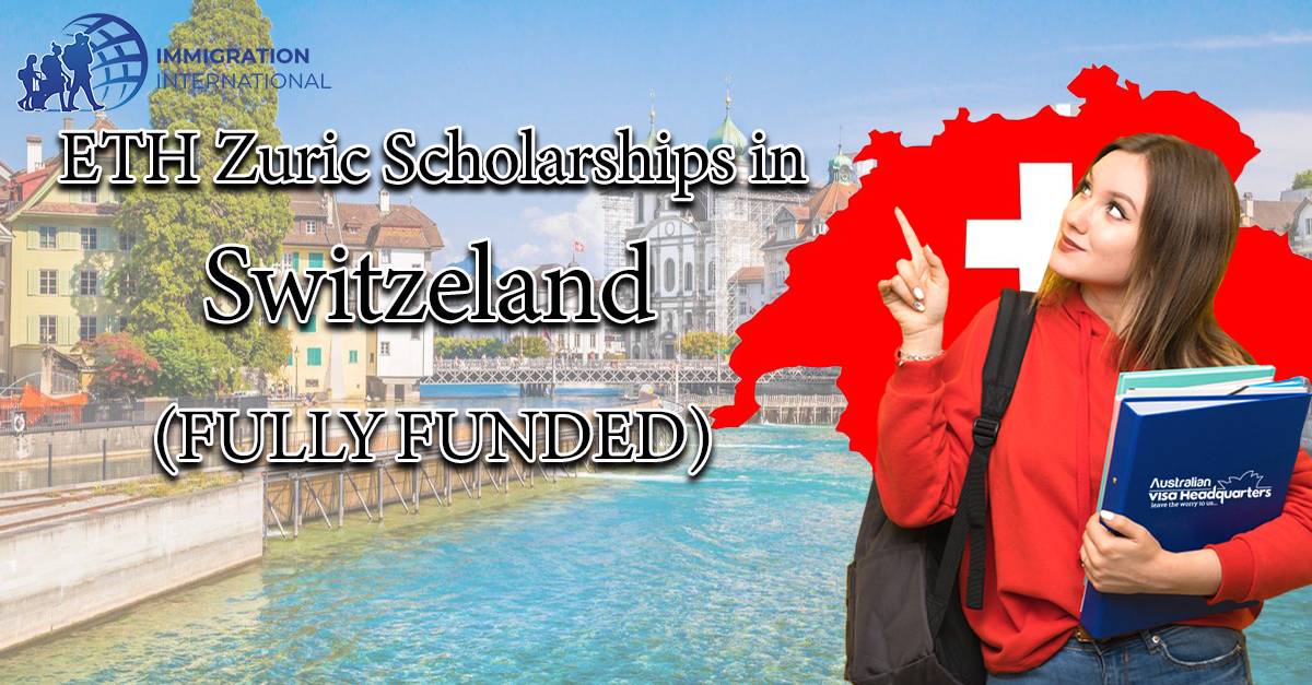 ETH Zuric Scholarships in Switzerland (Fully Funded)