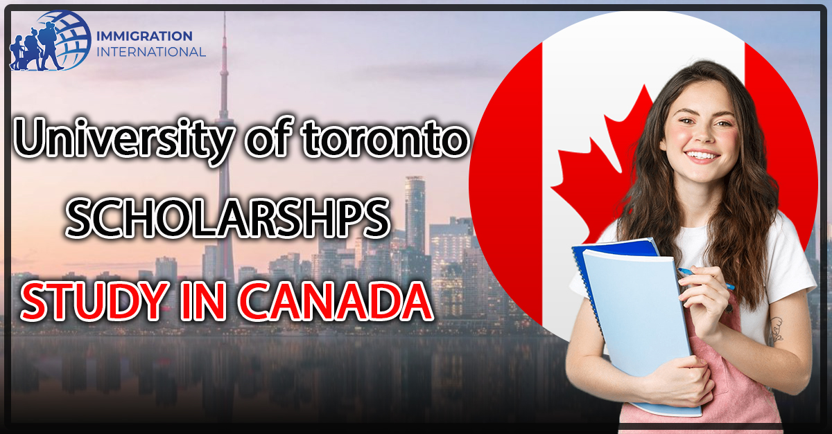 Scholarships in Canada University of Toronto Admission  2023
