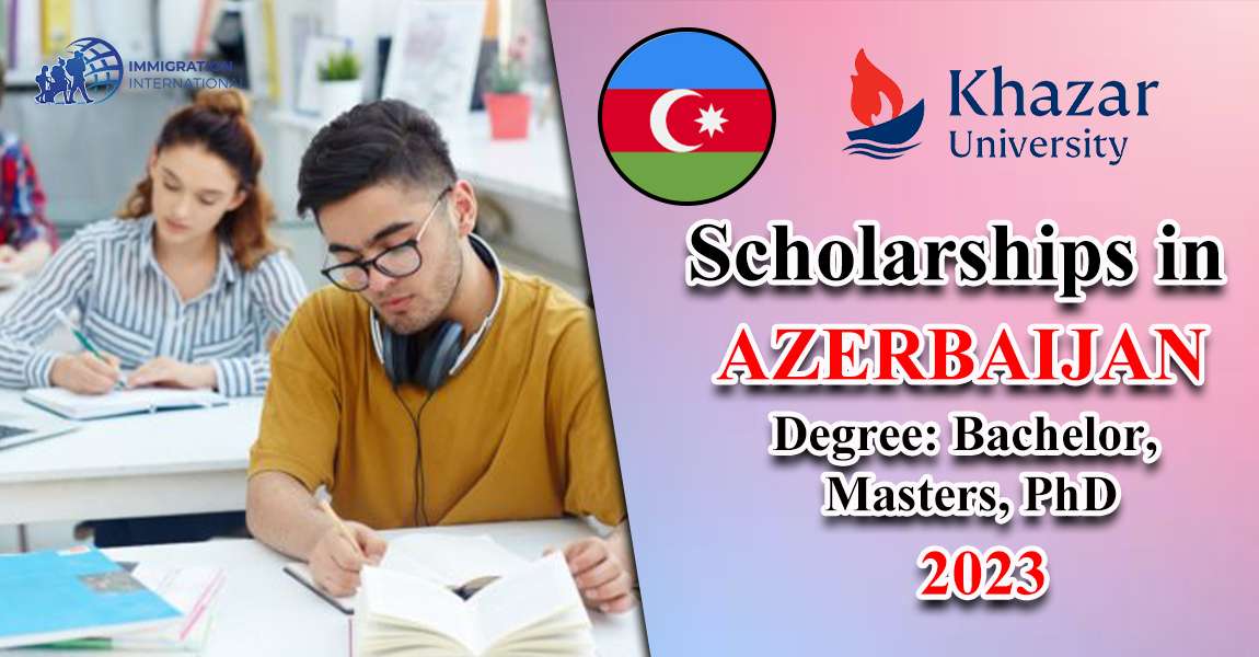 Azerbaijan Scholarships Khazar University Scholarships 2023